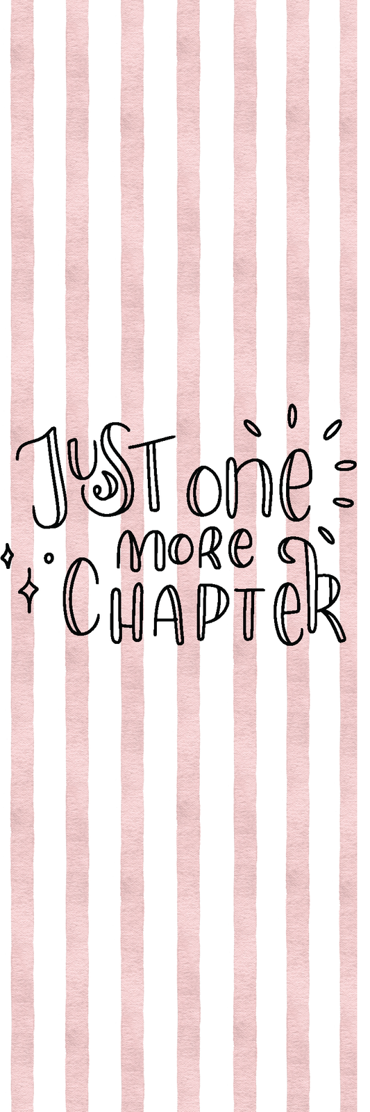 Just One More Chapter Typography Bookmark