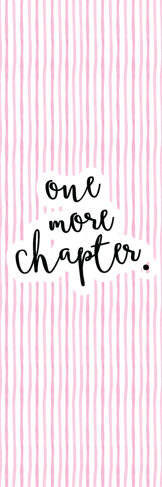 One More Chapter Pink Stripe Bookmark