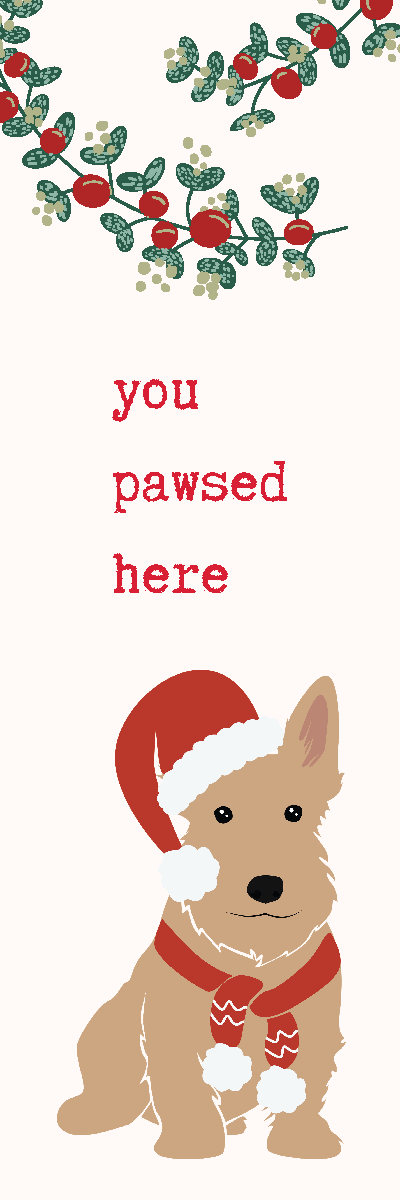 You Pawsed Here Christmas Dog Bookmark