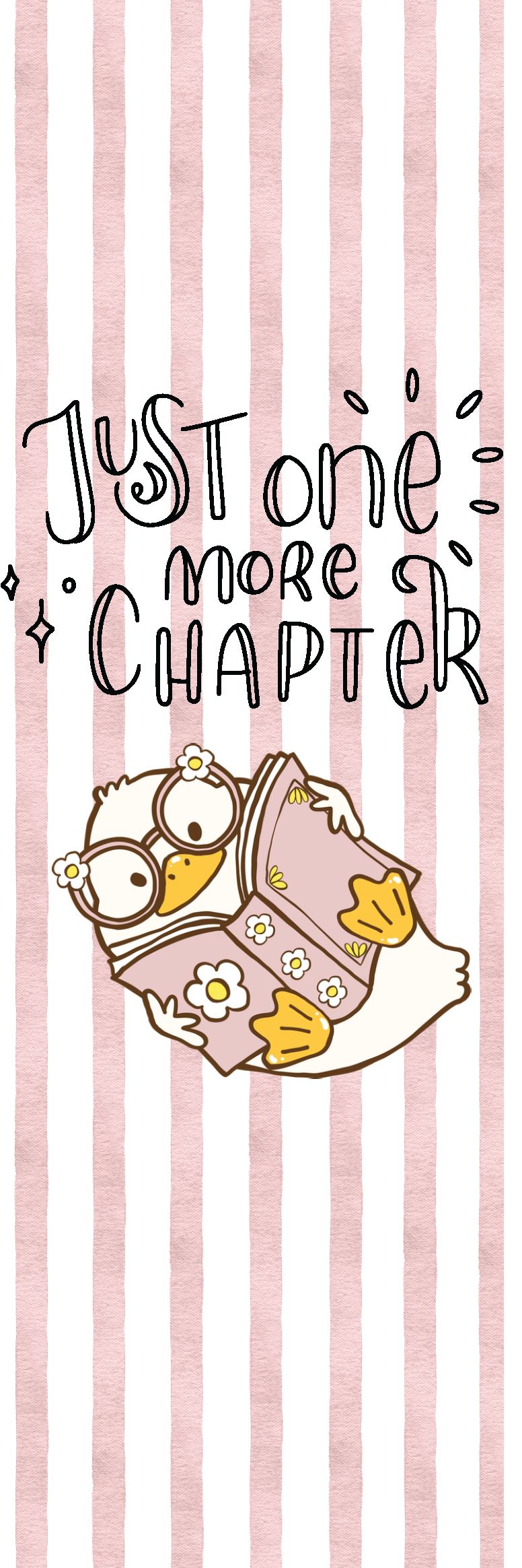 Just One More Chapter Duck Bookmark