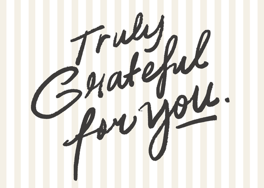 Truly Grateful for You Card